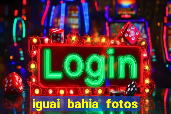 iguai bahia fotos da cidade